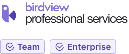 available in Birdview PSA Team and Enterprise license plans